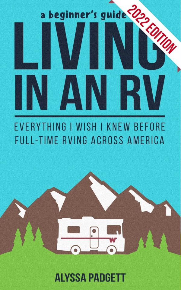 A Beginner's Guide To Living In An Rv: Everything I