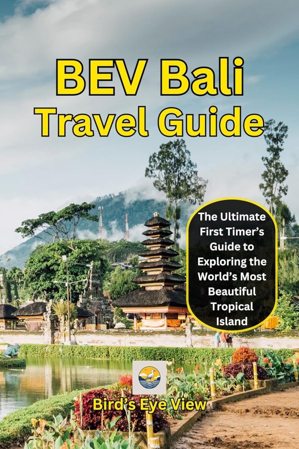 Bev Bali Travel Guide: The Ultimate First Timer’s Guide To