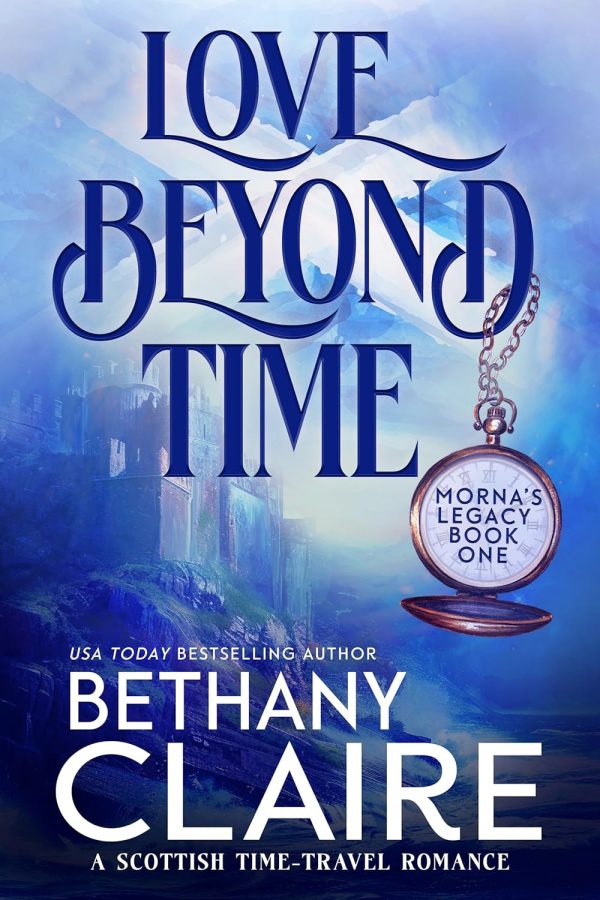 Love Beyond Time : A Scottish Time Travel Romance (morna's