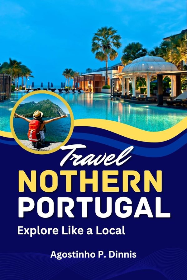 Northern Portugal Travel Guide: Your Trusted Tool For A Unique