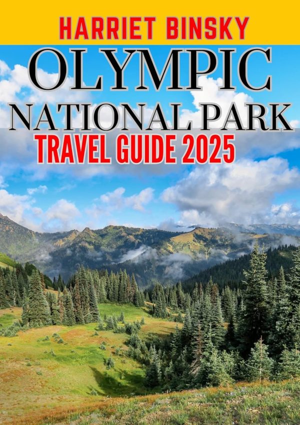 Olympic National Park Travel Guide 2025: Your Comprehensive Guide To