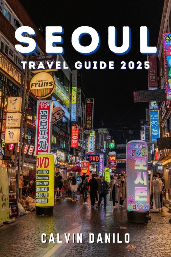 Seoul Travel Guide 2025: Your Essential Companion To Korea’s Vibrant