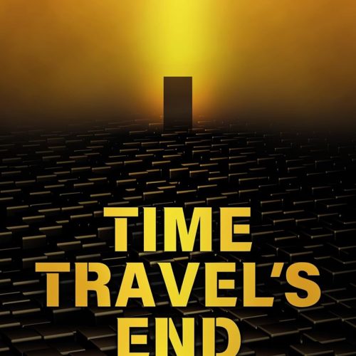 Time Travel's End: A Time Travel Novel (time Chain Book