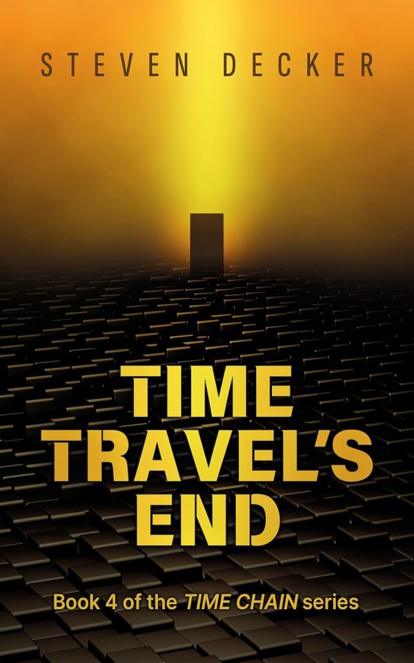 Time Travel's End: A Time Travel Novel (time Chain Book