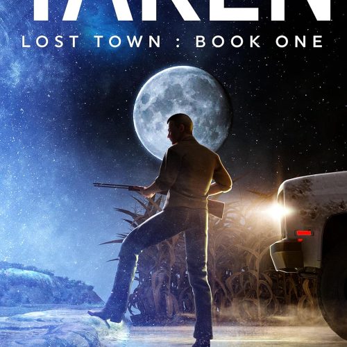 Taken (lost town book one)