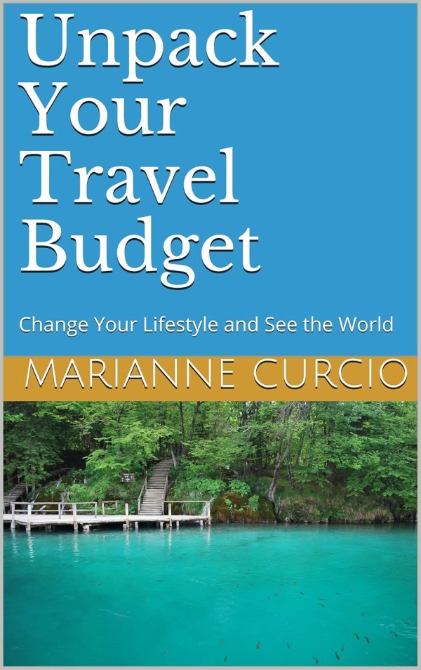 Unpack Your Travel Budget: Change Your Lifestyle And See The